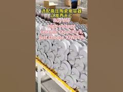 Kupuj kondensatory ceramiczne wysokonapięciowe, po prostu wybierz XIWUER. #kondensatoryceramiczne #fabryka